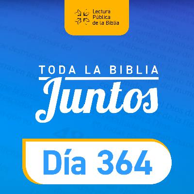 Día 364 | Toda la Biblia Juntos | Sixto Porras