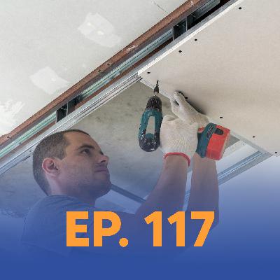 EP117. Cómo convertirse en contratista de Drywall