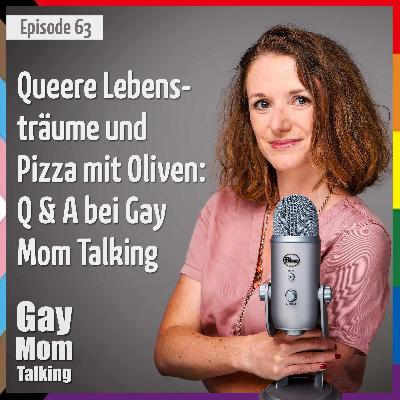# 63 Queere Lebensträume und Pizza mit Oliven: Q & A bei Gay Mom Talking