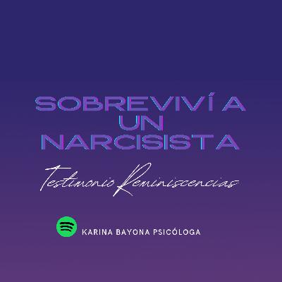 Sobreviví a un narcisista : Testimonio Reminiscencias