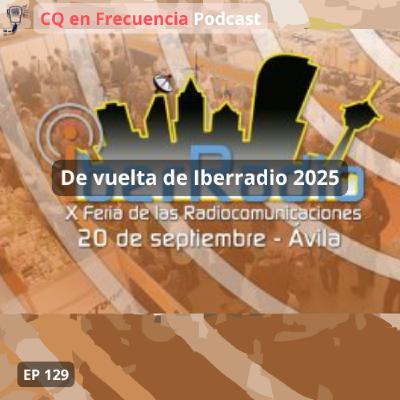 129 - De vuelta de Iberradio 2025