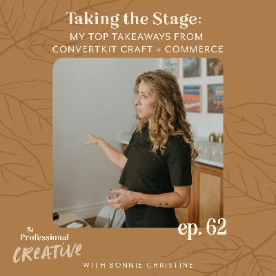 62: Taking the Stage: My Top Takeaways from Convertkit Craft + Commerce 62: Taking the Stage: My Top Takeaways from Convertkit Craft + Commerce