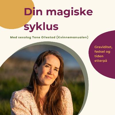 124 Din magiske syklus - Med sexolog Tone Ollestad (Kvinnemanualen) 124 Din magiske syklus - Med sexolog Tone Ollestad (Kvinnemanualen)