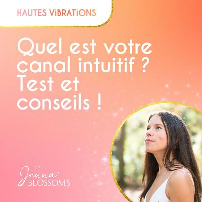 Quel est votre canal intuitif ? Test et conseils !