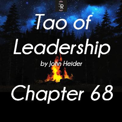 Ch 68 - Tao of Leadership by John Heider - study and meditation - Opportunities