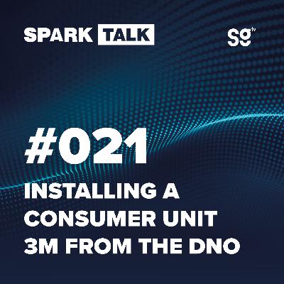 The 3-Meter Rule for Consumer Units - Episode 021