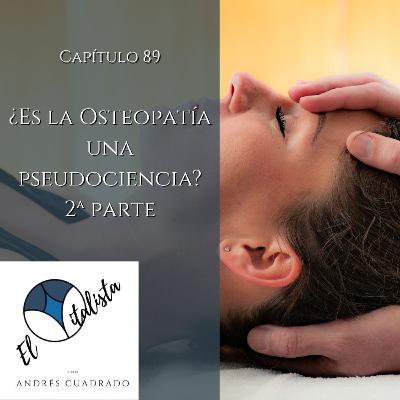 #89 ¿Es la Osteopatía una pseudociencia? 2