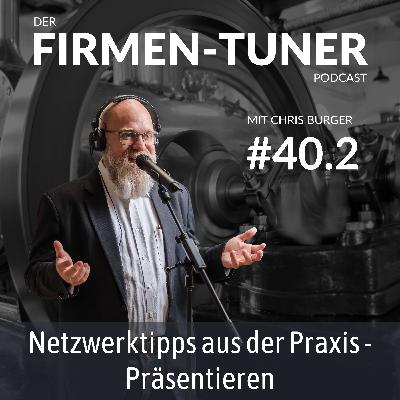 Folge #40.2 - Netzwerktipps aus der Praxis - Präsentieren