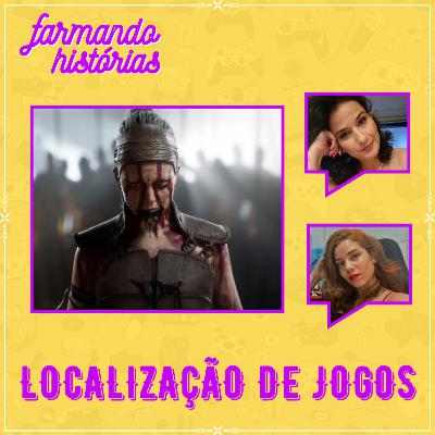Localização de jogos é obrigação? | Farmando Histórias #8