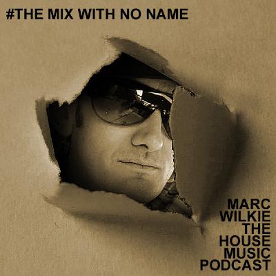 Marc Wilkie - The Mix With No Name