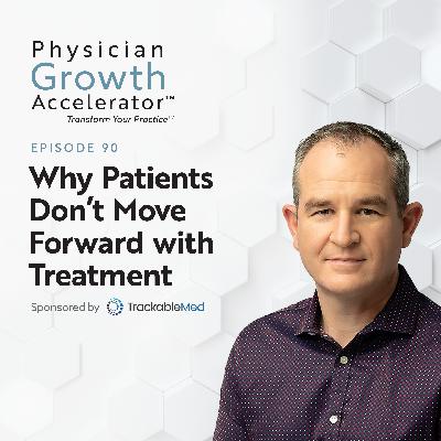 Why Patients Don’t Move Forward with Treatment