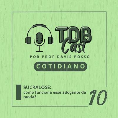 SUCRALOSE: como funciona esse adoçante da moda?