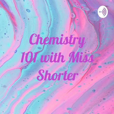 Chemistry with Miss Shorter Ep02
