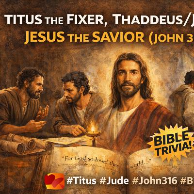 Titus the Fixer, Thaddeus/Jude, Jesus the Savior (John 3:16) | Bible Trivia + Jude Deep Dive