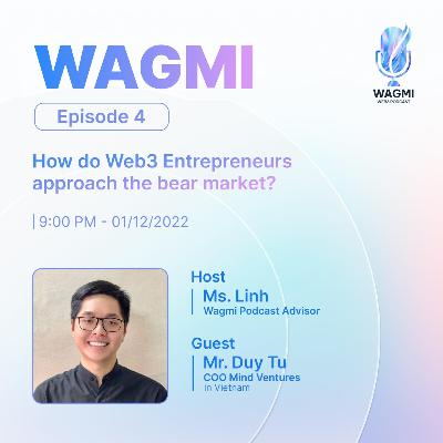 #4 How do Web3 Entrepreneurs approach the bear market? - Mr. Duy Tu | COO of Mind Ventures