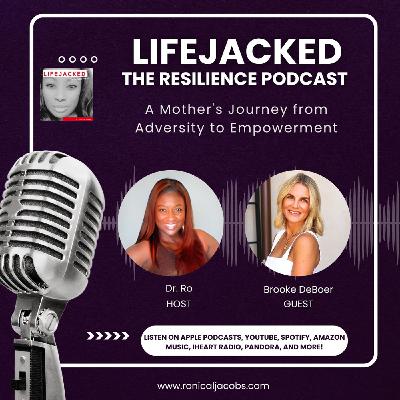 A Mother's Journey from Adversity to Empowerment w/ Brooke DeBoer