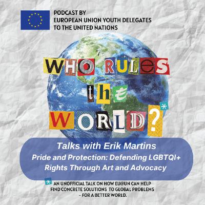EP39 - Talks with Erik Martins - Pride and Protection: Defending LGBTQI+ Rights Through Art and Advocacy