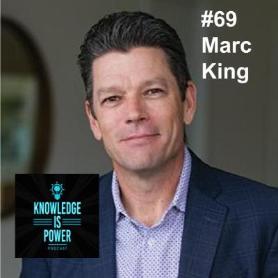 #69 Marc King: From Humble Beginnings to Building Wealth and Empowering Others