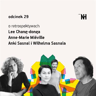 Odcinek 29: Gadu-gadu nocą i w dzień. Rozmawiamy o kinie Lee Chang-donga, Anne-Marie Miéville oraz Anki Sasnal i Wilhelma Sasnala