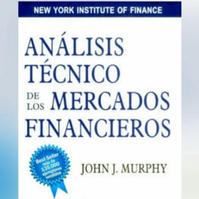 📊 Audiolibro Ilustrado Análisis Técnico de los Mercados Financieros - John J. Murphy Parte 1📊 📊 Audiolibro Ilustrado Análisis Técnico de los Mercados Financieros - John J. Murphy Parte 1📊
