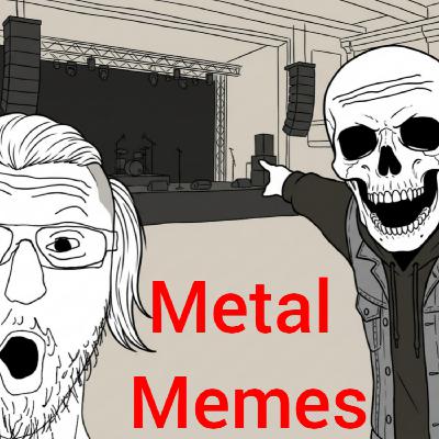 #110 Warum Metal Memes wichtiger sind als du denkst #110 Warum Metal Memes wichtiger sind als du denkst