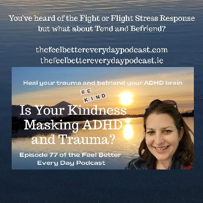 Is Your Kindness Masking Trauma and ADHD? Is Your Kindness Masking Trauma and ADHD?