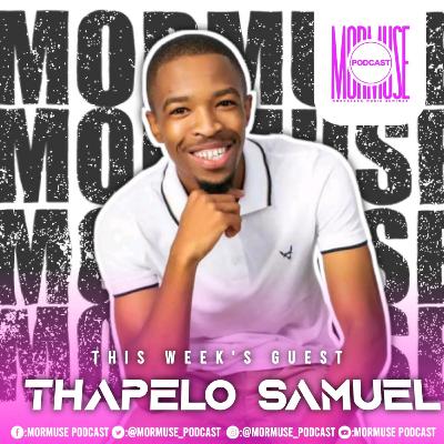 Mormuse S2E17 | Thapelo Samuel on the impact of social development and influence in the industry