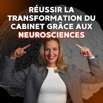 #59 - Comment réussir la transformation du cabinet grâce aux neurosciences  - Biliana Todorova