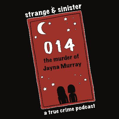 Episode 014: The Murder of Jayna Murray
