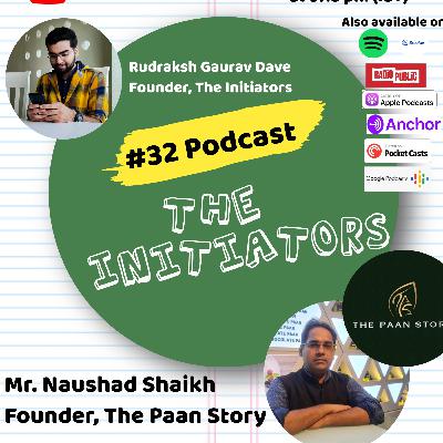 #32 Podcast with Mr. Naushad Shaikh Founder, The Paan Story