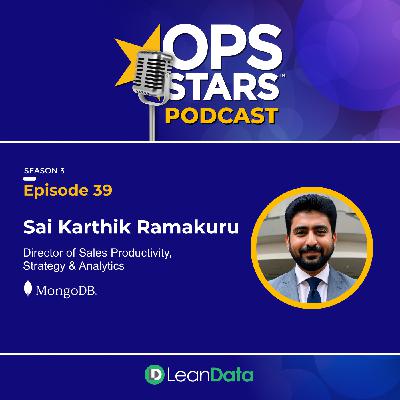How AI Will Take Your Job…to the Next Level with Sai Karthik “SK” Ramakuru, Director of Sales Productivity Strategy and Analytics at MongoDB