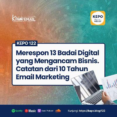 Merespon 13 Badai Digital yang Mengancam Bisnis. Catatan dari 10 Tahun Email Marketing - Ep. #122