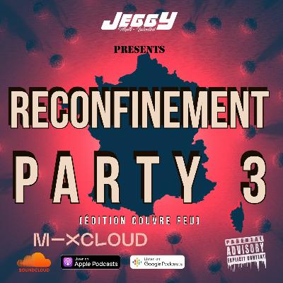 Reconfinement Party 3 (Couvre Feu Edition)