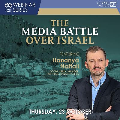 The Media Battle Over Israel | Hananya Naftali | WEBINAR SERIES