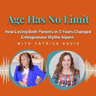 How Losing Both Parents In 3 Years Changed Entrepreneur Blythe Alpern