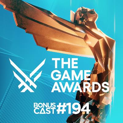 BonusCast #194: The Game Awards 2025