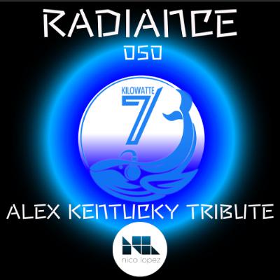 NICO LOPEZ - RADIANCE 050 (ALEX KENTUCKY TRIBUTE)
