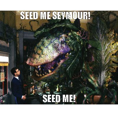 Episode 131: "SEED ME, SEYMOUR!"
