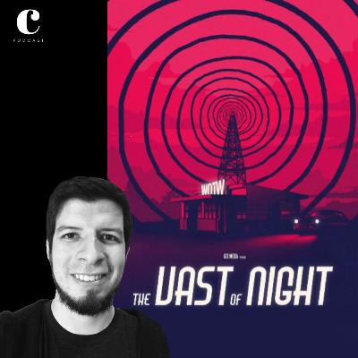 Episodio 31 - The Vast of Night "La Pocha"