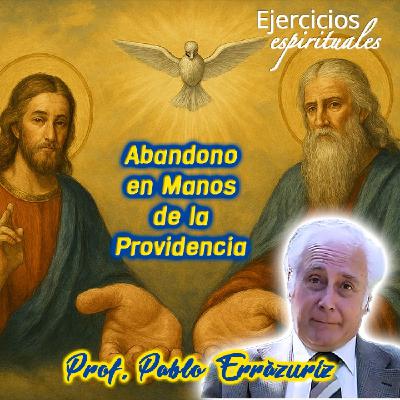 Abandono en manos de la Providencia - Prof. Pablo Errázuriz