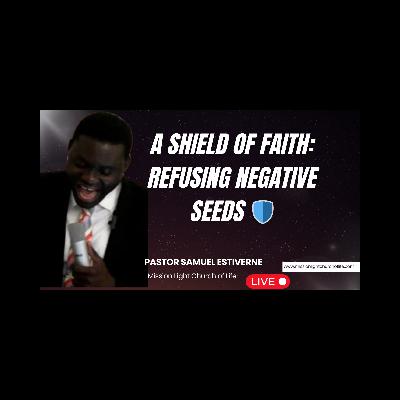 A Shield of Faith: Refusing Negative Seeds 🛡️