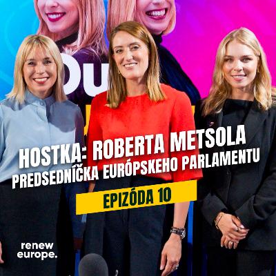 Ep.10 - Aké je guilty pleasure Roberty Metsoly, predsedníčky Európskeho parlamentu?