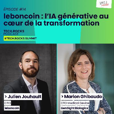 leboncoin : l’IA générative au cœur de la transformation - Julien JOUHAULT (LEBONCOIN) & Marion GHIBAUDO (GENSIGHT BIOLOGICS) - #S07EP14