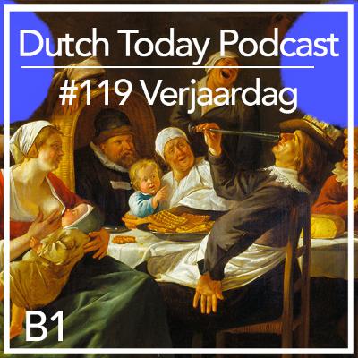 Dutch Today Podcast #119: VERJAARDAG