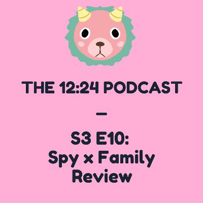S3 E10: Spy x Family Review