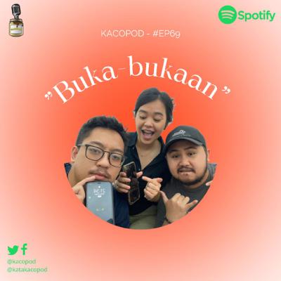 EPS 69 - #Kacopod - Buka-Bukaan