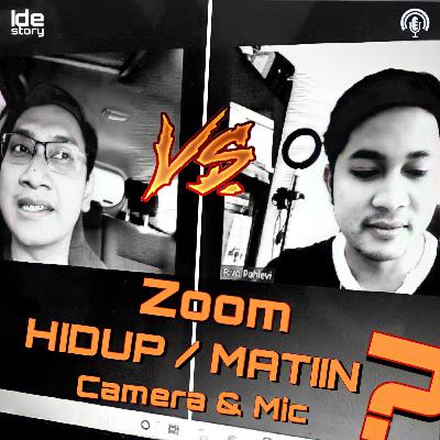 Episode 21 : Zoom Hidup atau Matiin Camera & Mic ?