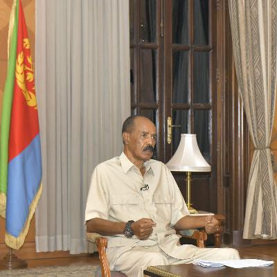 A Shifting World Order: President Afwerki on Global Affairs