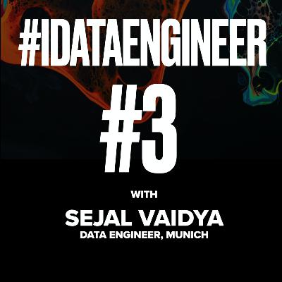 Data Engineering Confessions #3: Sejal Vaidya Data Engineering Confessions #3: Sejal Vaidya
