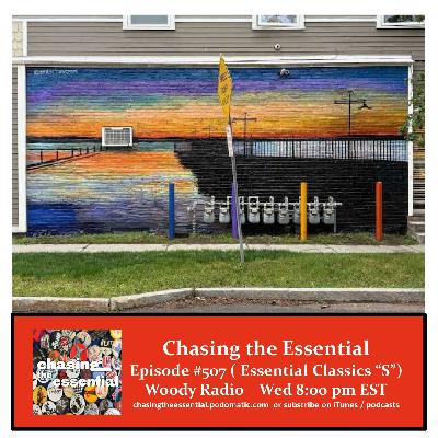 Episode 269: Chasing the Essential - Episode # 507 (Essential Classics "S") Episode 269: Chasing the Essential - Episode # 507 (Essential Classics "S")